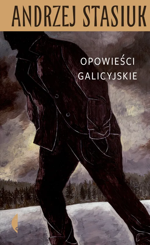 Opowieści galicyjskie wyd. 2021, Andrzej Stasiuk, Czarne