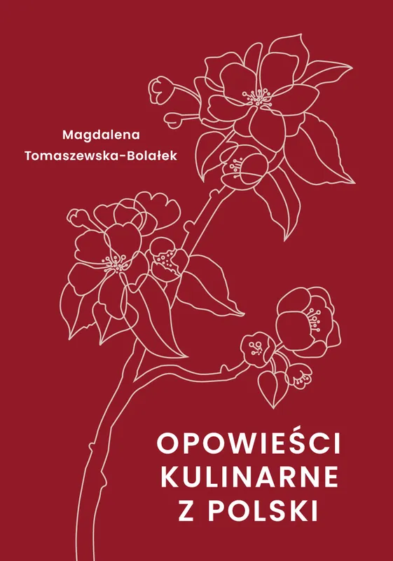 Opowieści kulinarne z Polski, Magdalena Tomaszewska-Bolałek