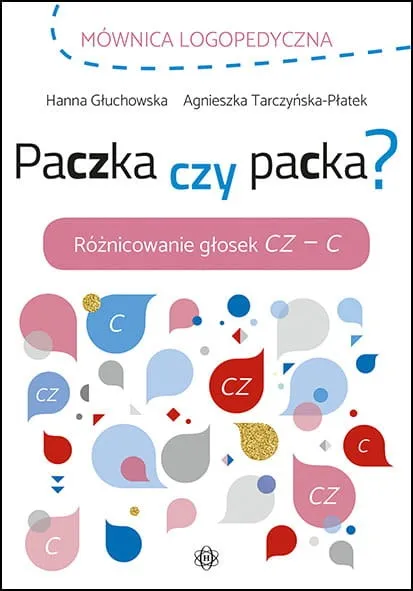 Paczka czy packa? Różnicowanie głosek CZ C, Hanna Głuchowska