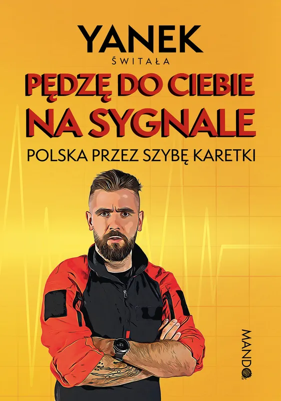 Pędzę do Ciebie na sygnale. Polska przez szybę karetki, Jan Świtała