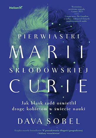 Pierwiastki Marii Skłodowskiej-Curie. Blask radu i kobiety w nauce