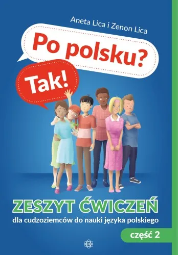 Po polsku? Tak! Zeszyt ćwiczeń cz.2 - Aneta Lica