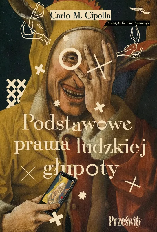 Podstawowe prawa ludzkiej głupoty (Carlo M. Cipolla)