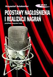 Podstawy nagłośnienia i realizacji nagrań