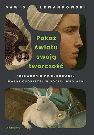 Pokaż światu swoją twórczość. Marka osobista w social mediach