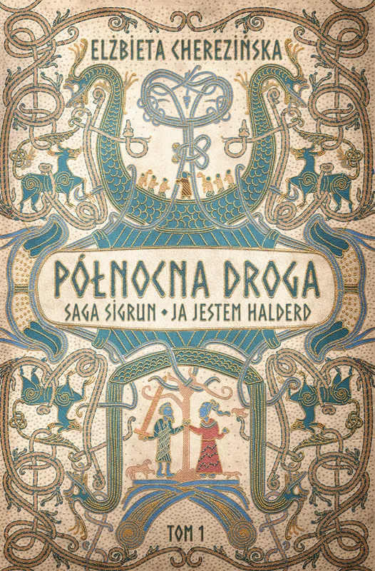 Północna droga. Ja jestem Halderd, Cherezińska