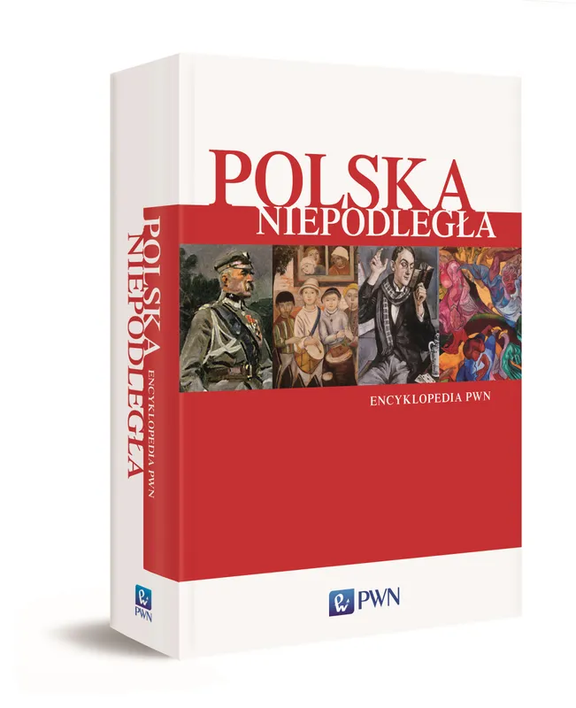 Polska niepodległa. Encyklopedia PWN