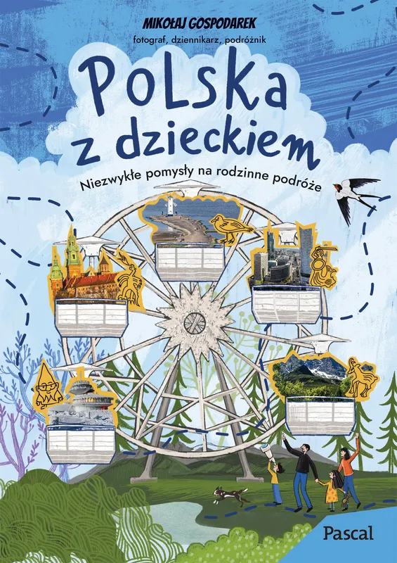 Polska z dzieckiem. Pomysły na rodzinne podróże
