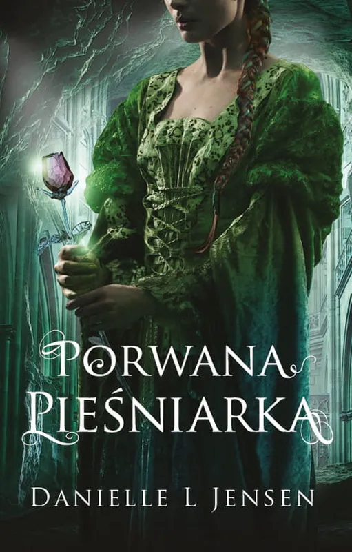 Porwana pieśniarka, Trylogia klątwy Tom 1, Danielle Jensen