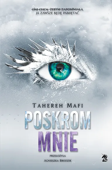 Poskrom mnie. Dotknij Mnie Tom 5, Tahereh Mafi