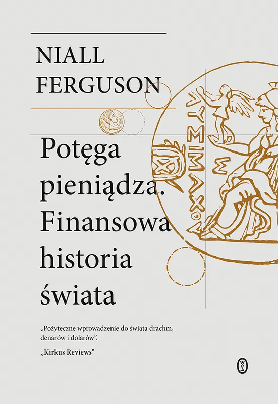 Potęga pieniądza. Finansowa historia świata, Niall Ferguson