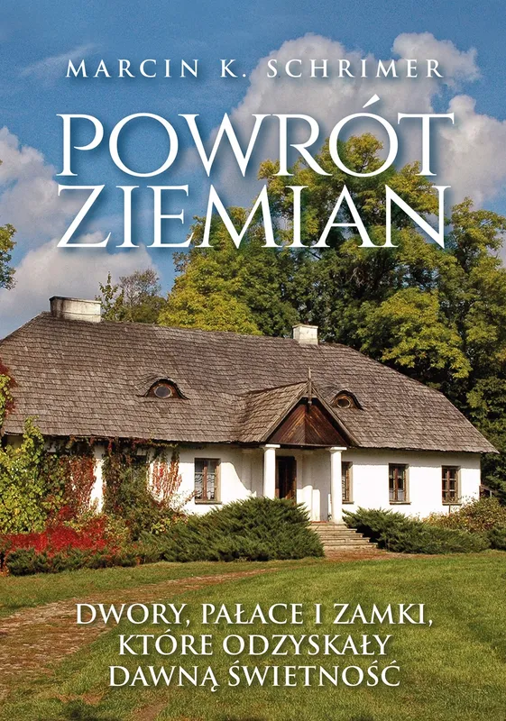 Powrót ziemian, Marcin Schrimer, historia polskiego ziemiaństwa