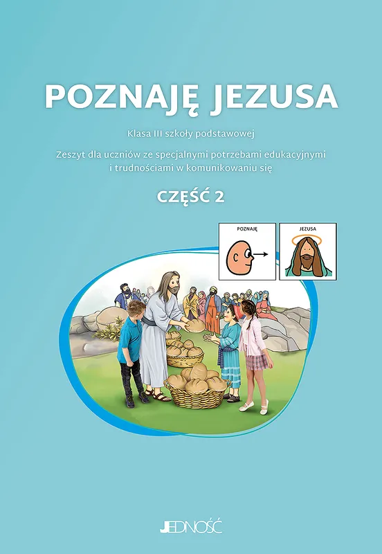 Poznaję Jezusa Klasa 3, zeszyt dla uczniów SPE, Jedność