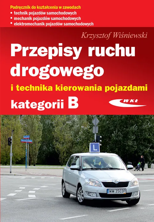 Przepisy ruchu drogowego. Technika kierowania, kat. B