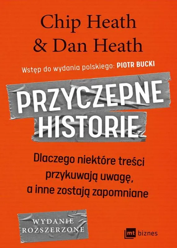 Przyczepne historie, Chip Heath, Dan Heath, MT Biznes