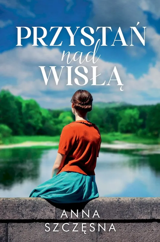 Przystań nad Wisłą, wydanie kieszonkowe, Anna Szczęsna