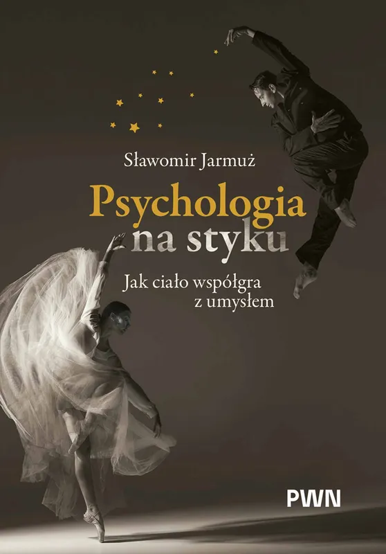 Psychologia na styku. Jak ciało współgra z umysłem, Sławomir Jarmuż