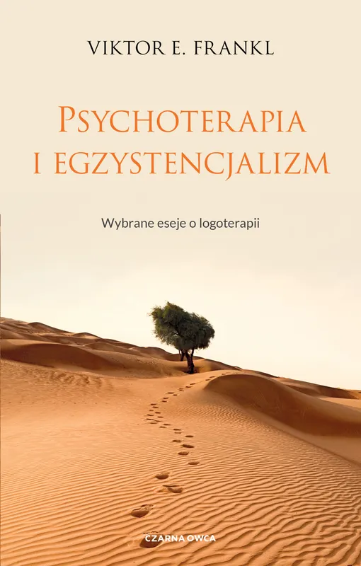 Psychoterapia i egzystencjalizm. Eseje o logoterapii, Frankl