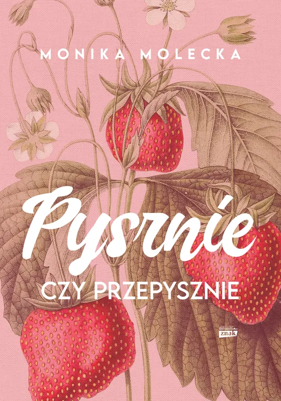 Pysznie czy przepysznie, Monika Molecka, książka kucharska