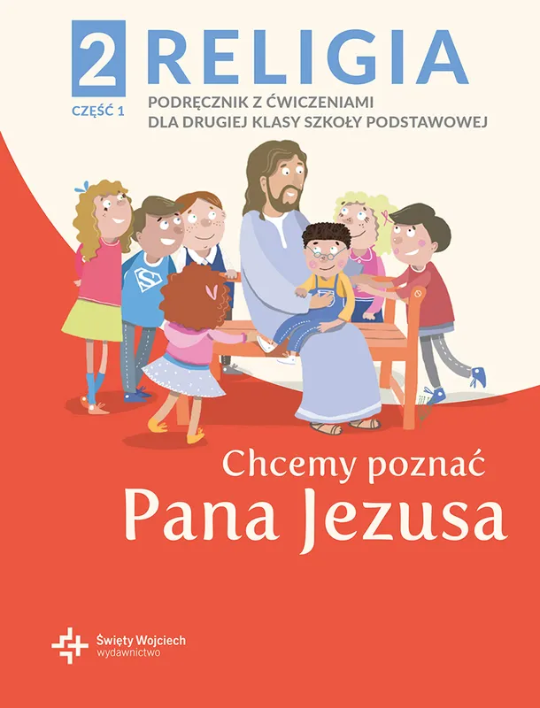 Religia Chcemy poznać Pana Jezusa, podręcznik klasa 2 cz. 1