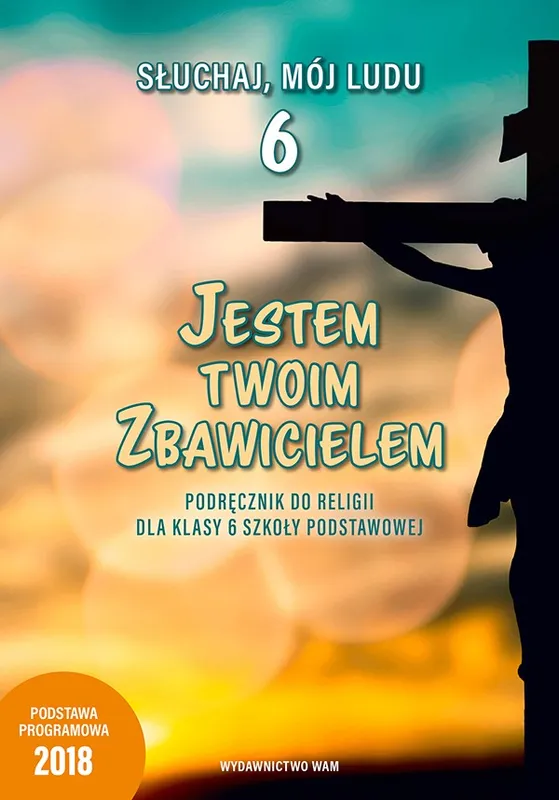 Religia Jestem Twoim zbawicielem, podręcznik klasa 6, WAM