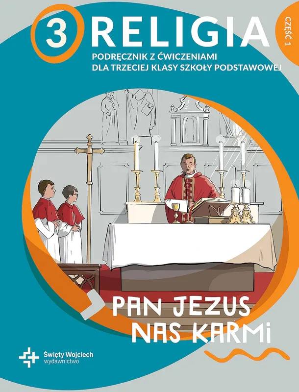 Religia Pan Jezus nas karmi, podręcznik z ćwiczeniami kl. 3 cz. 1
