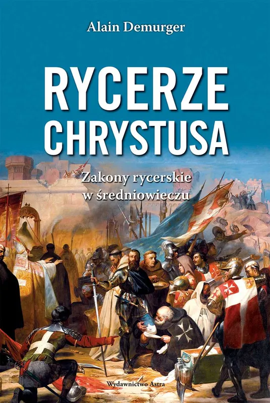 Rycerze Chrystusa, Alain Demurger, historia zakonów