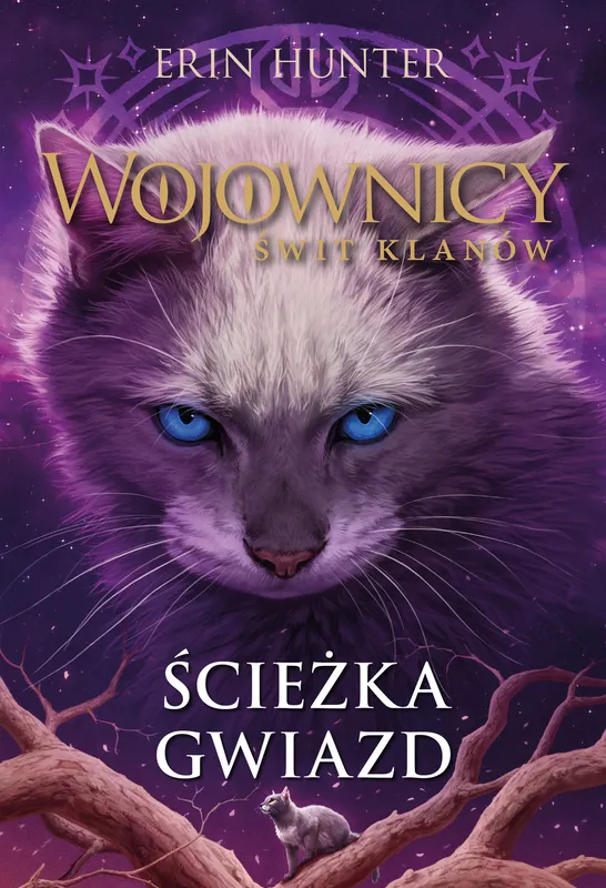 Ścieżka gwiazd. Wojownicy. Świt klanów. Tom 6, Erin Hunter