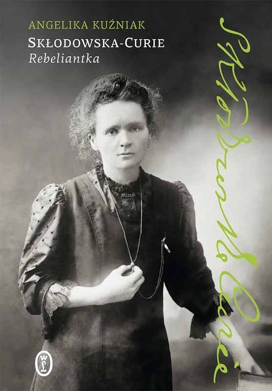 Skłodowska-Curie. Rebeliantka