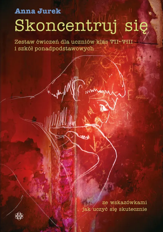 Skoncentruj się, zestaw ćwiczeń dla klas VII-VIII, Anna Jurek