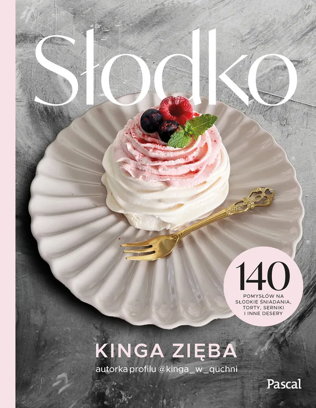Słodko. 140 pomysłów na słodkie śniadania i desery