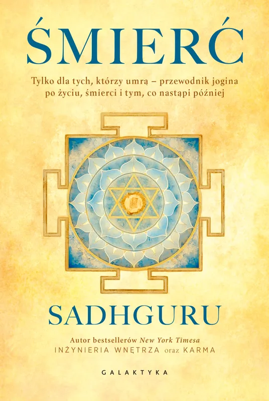 Śmierć. Przewodnik jogina po życiu, Sadhguru, Galaktyka