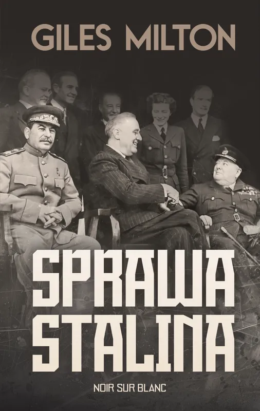 Sprawa Stalina, Giles Milton
