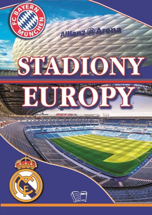 Stadiony Europy - przewodnik po 30 najważniejszych obiektach