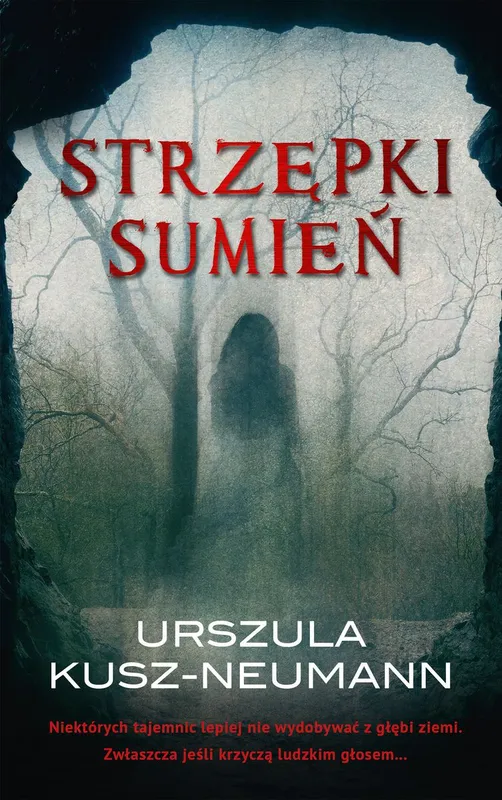 Strzępki sumień, kryminał Urszuli Kusz-Neumann o jaskiniach