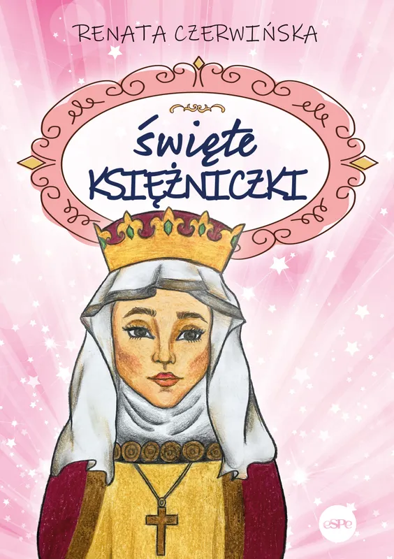 Święte księżniczki, Renata Czerwińska, wydawnictwo Espe