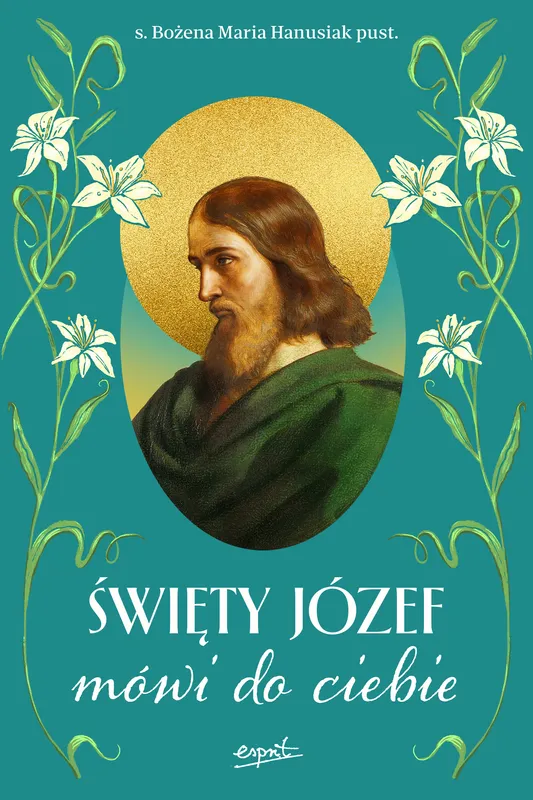 Bożena Maria Hanusiak, Święty Józef mówi do ciebie