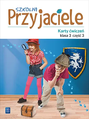 Szkolni przyjaciele karty ćwiczeń klasa 3 część 3 edukacja wczesnoszkolna