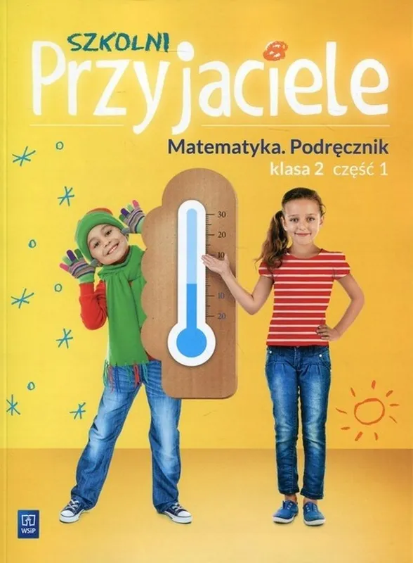 Szkolni Przyjaciele matematyka podręcznik klasa 2 część 1 edukacja wczesnoszkolna