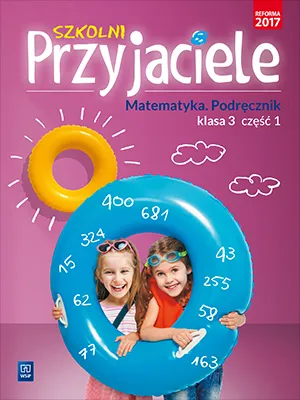 Szkolni Przyjaciele matematyka podręcznik klasa 3 część 1 edukacja wczesnoszkolna