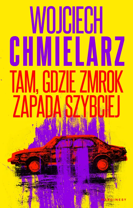 Tam, gdzie zmrok zapada szybciej, thriller Wojciech Chmielarz