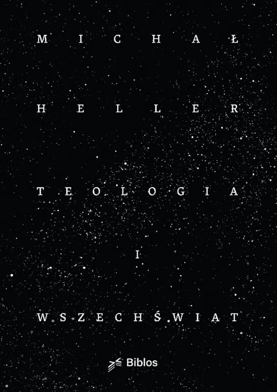 Teologia i Wszechświat, Michał Heller (Wydawnictwo Biblos)