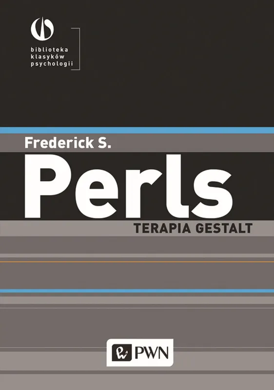 Terapia gestalt, Frederick S. Perls, psychologia PWN