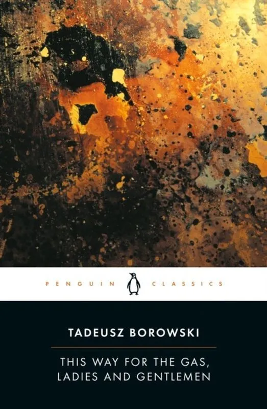This Way for the Gas, Ladies and Gentlemen, Tadeusz Borowski