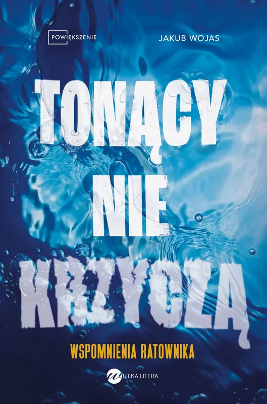 Tonący nie krzyczą, Jakub Wojas, Wielka Litera