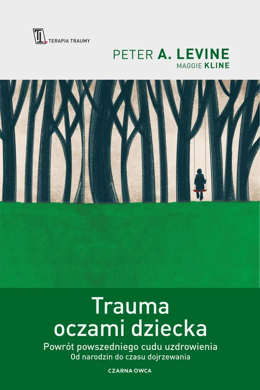 Trauma oczami dziecka, Peter A. Levine, powrót do zdrowia