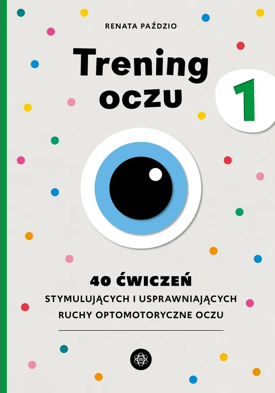 Trening oczu 1, 40 ćwiczeń dla dzieci, Renata Paździo