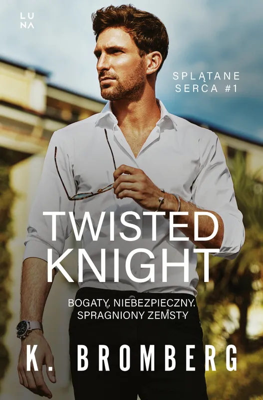 Twisted Knight, Splątane serca tom 1, K. Bromberg, Luna