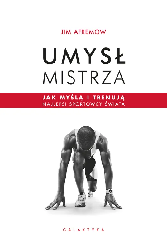 Umysł mistrza, Jim Afremow, Galaktyka