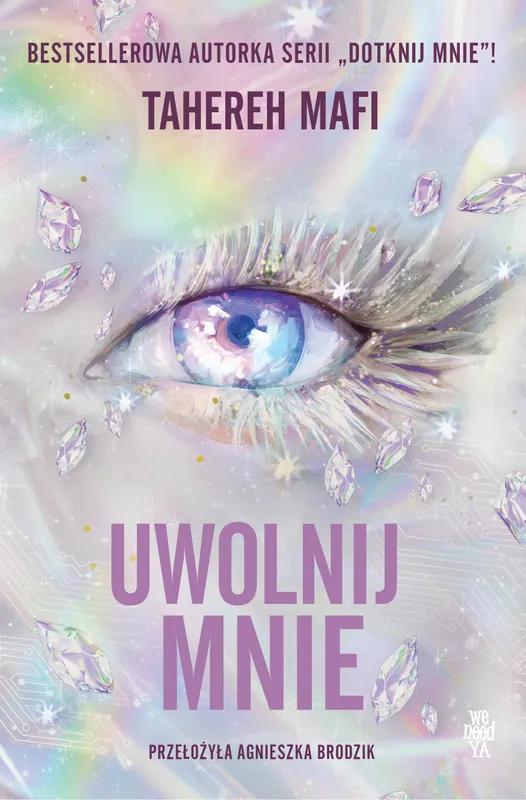 Uwolnij mnie. Obserwuj mnie, tom 2, Tahereh Mafi
